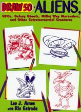 Cover image of Draw 50 aliens, UFOs, galaxy ghouls, Milky Way marauders, and other extraterrestrial creatures