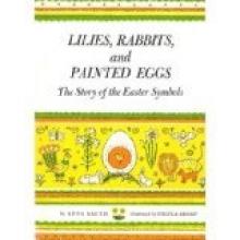 Cover image of Lilies, rabbits, and painted eggs