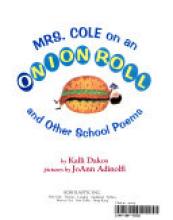 Cover image of Mrs. Cole on an onion roll and other school poems