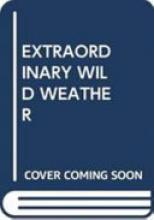 Cover image of Extraordinary wild weather