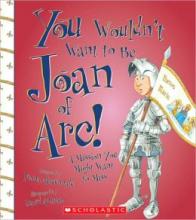 Cover image of You wouldn't want to be Joan of Arc!