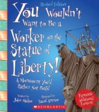 Cover image of You wouldn't want to be a worker on the Statue of Liberty!