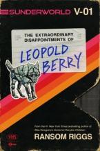 Cover image of The extraordinary disappointments of Leopold Berry