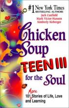 Cover image of Chicken Soup for the Teenage Soul III : More Stories of Life, Love and Learning