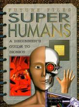 Cover image of Super humans : a beginner's guide to bionics