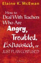 Cover image of How to deal with teachers who are angry, troubled, exhausted, or just plain confused