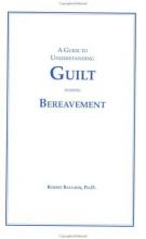 Cover image of A guide to understanding guilt during bereavement