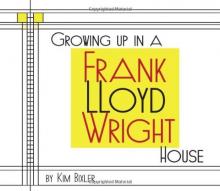 Cover image of Growing up in a Frank Lloyd Wright house