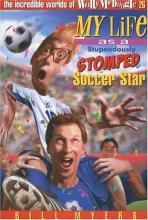 Cover image of My life as a stupendously stomped soccer star