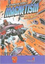 Cover image of The attractive story of magnetism with Max Axiom, super scientist