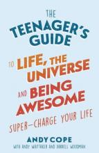 Cover image of The teenager's guide to life, the universe & being awesome