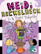 Cover image of Heidi Heckelbeck is the bestest babysitter!