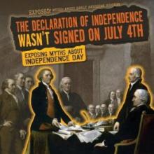 Cover image of The Declaration of Independence wasn't signed on July 4th