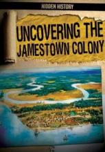 Cover image of Uncovering the Jamestown Colony