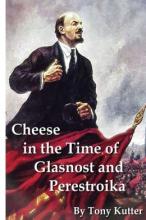 Cover image of Cheese in the Time of Glasnost and Perestroika