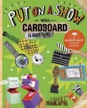 Cover image of Put on a show with cardboard (& duct tape)