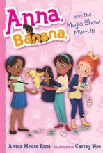 Cover image of Anna, Banana, and the magic show mix-up