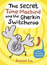 Cover image of The secret time machine and the Gherkin switcheroo