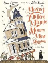Cover image of Moving the Millers' Minnie Moore Mine Mansion