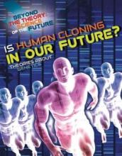 Cover image of Is human cloning in our future?