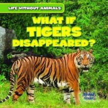 Cover image of What if tigers disappeared?