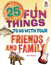 Cover image of 25 fun things to do with your friends and family