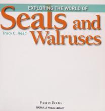 Cover image of Exploring the world of seals and walruses