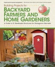 Cover image of Building projects for the backyard farmers and home gardeners