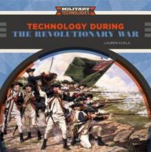 Cover image of Technology during the Revolutionary War