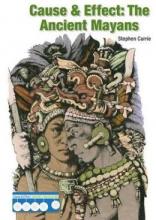 Cover image of Cause & effect: the ancient Mayans