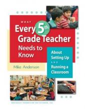 Cover image of What every 5th grade teacher needs to know about setting up and running a classroom