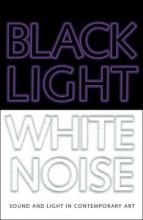 Cover image of Black light, white noise