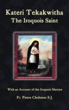 Cover image of Kateri Tekakwitha, the Iroquois saint