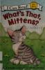 Cover image of What's that, Mittens?