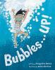 Cover image of Bubbles...up!