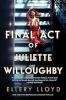 Cover image of The final act of Juliette Willoughby