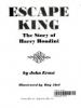 Cover image of Escape King: The Story of Harry Houdini