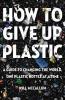 Cover image of How to give up plastic