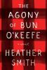 Cover image of The agony of Bun O'Keefe