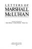 Cover image of Letters of Marshall McLuhan