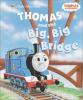 Cover image of Thomas and the big, big bridge