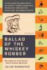 Cover image of Ballad of the whiskey robber