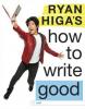 Cover image of Ryan Higa's how to write good