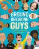 Cover image of Groundbreaking guys