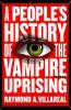 Cover image of A people's history of the vampire uprising
