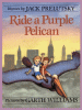 Cover image of Ride a purple pelican