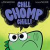 Cover image of Chill, Chomp, chill!