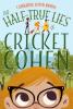 Cover image of The half-true lies of Cricket Cohen