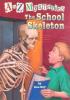 Cover image of The school skeleton