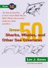 Cover image of Draw 50 sharks, whales, and other sea creatures